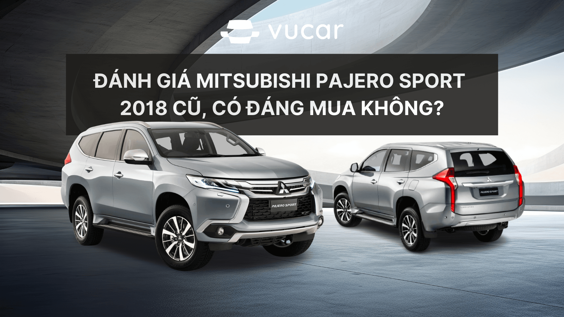 Đánh giá Mitsubishi Pajero Sport 2018 cũ, có đáng mua không?